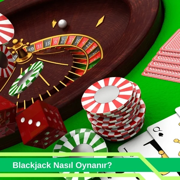 Blackjack Nasıl Oynanır