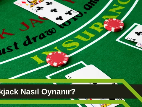 Blackjack Nasıl Oynanır