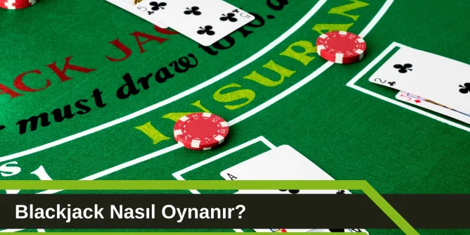 Blackjack Nasıl Oynanır