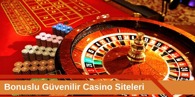 Bonuslu Güvenilir Casino Siteleri